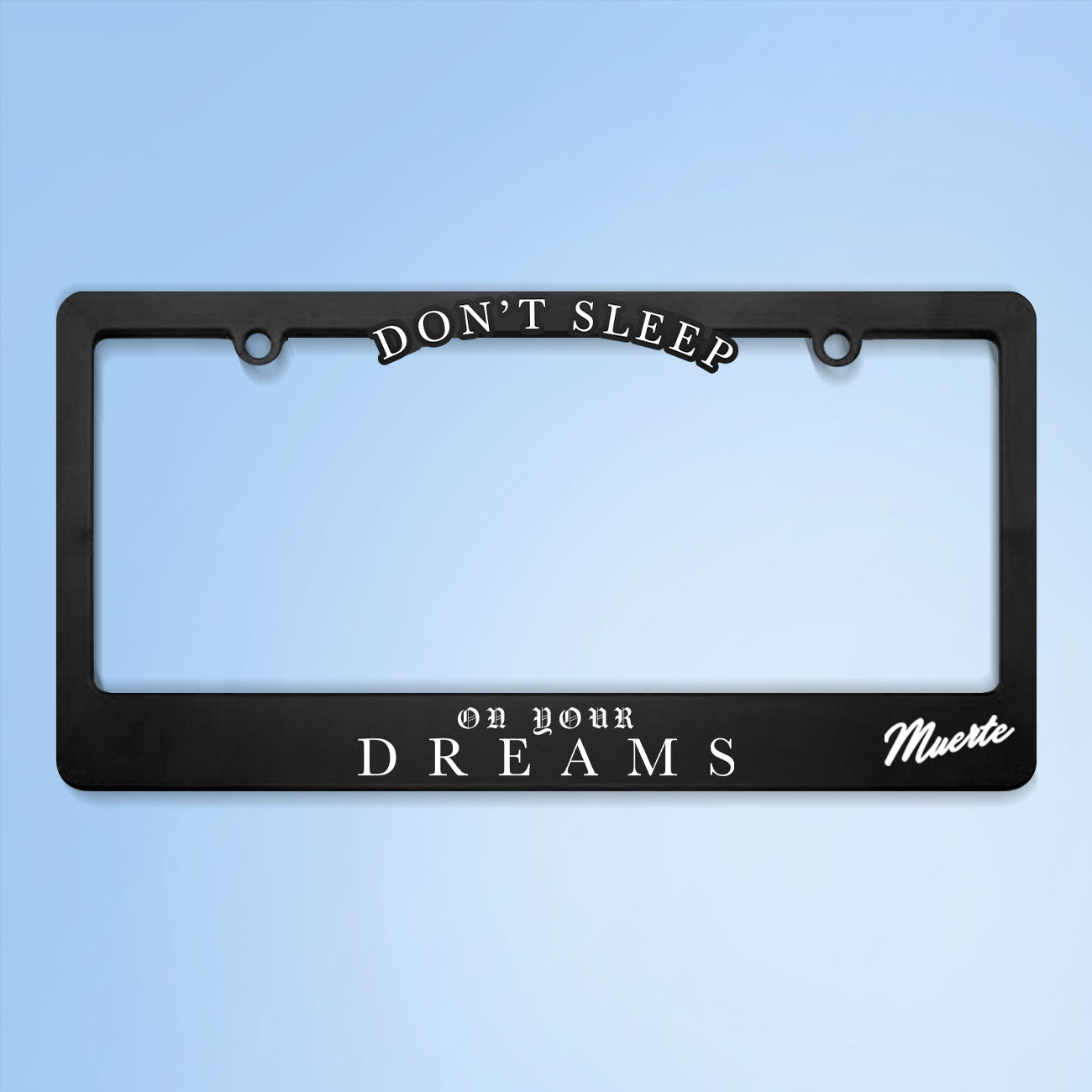 Don't Sleep License Plate Frame