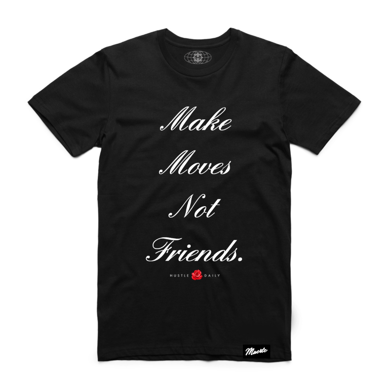 Make Moves Not Friends - Black