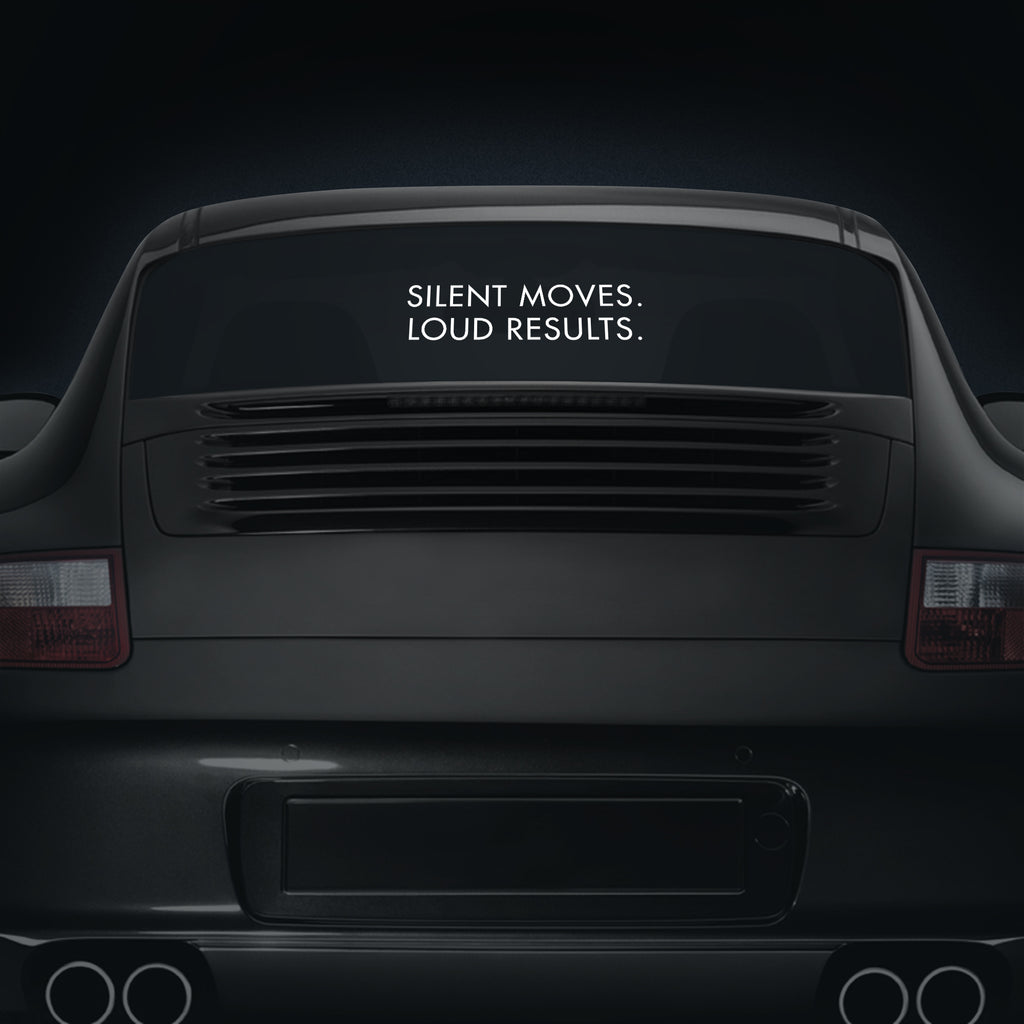 Silent Moves Loud Results - Car Decal
