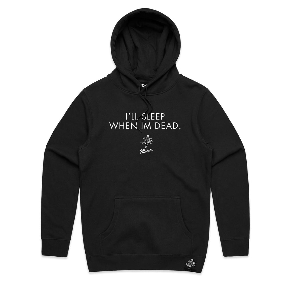QT I'll Sleep When I'm Dead Hoodie